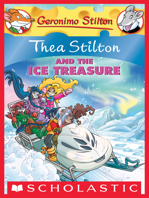 Title details for Thea Stilton and the Ice Treasure by Thea Stilton - Available